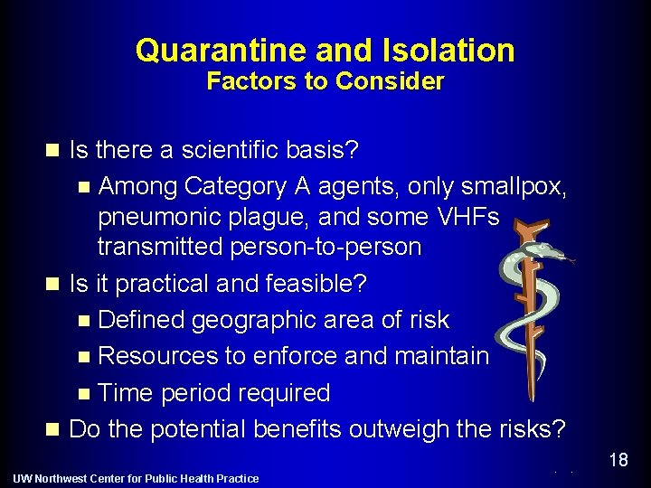 Quarantine and Isolation Factors to Consider n Is there a scientific basis? n Among
