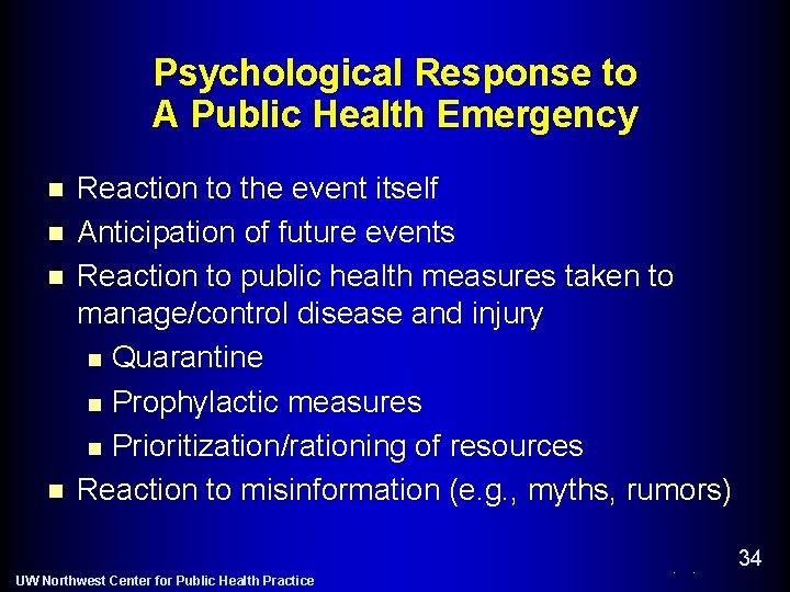 Psychological Response to A Public Health Emergency n n Reaction to the event itself