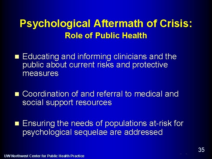 Psychological Aftermath of Crisis: Role of Public Health n Educating and informing clinicians and