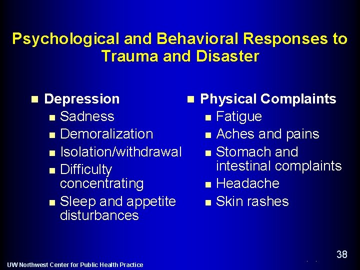 Psychological and Behavioral Responses to Trauma and Disaster n Depression n Physical Complaints n