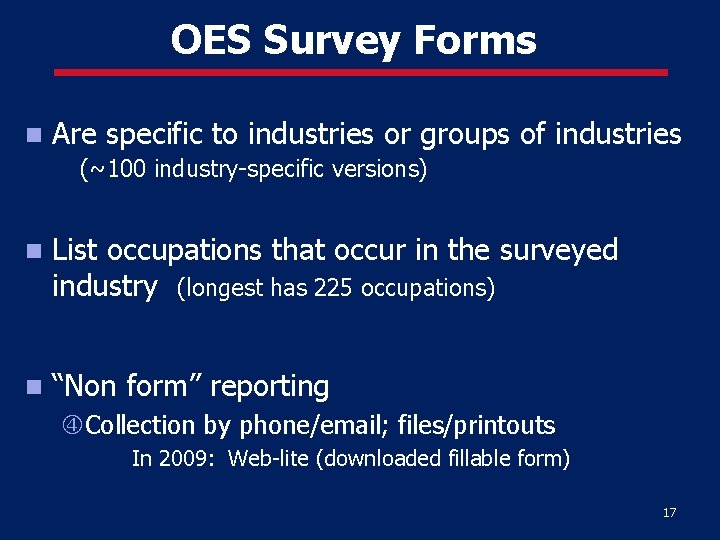 OES Survey Forms Are specific to industries or groups of industries (~100 industry-specific versions)