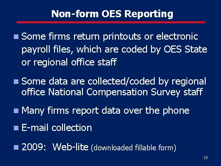Non-form OES Reporting Some firms return printouts or electronic payroll files, which are coded