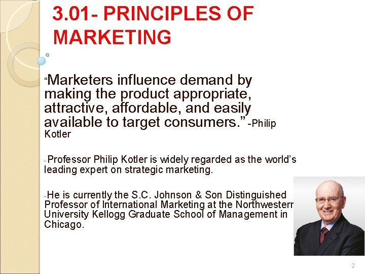 3. 01 - PRINCIPLES OF MARKETING “Marketers influence demand by making the product appropriate,