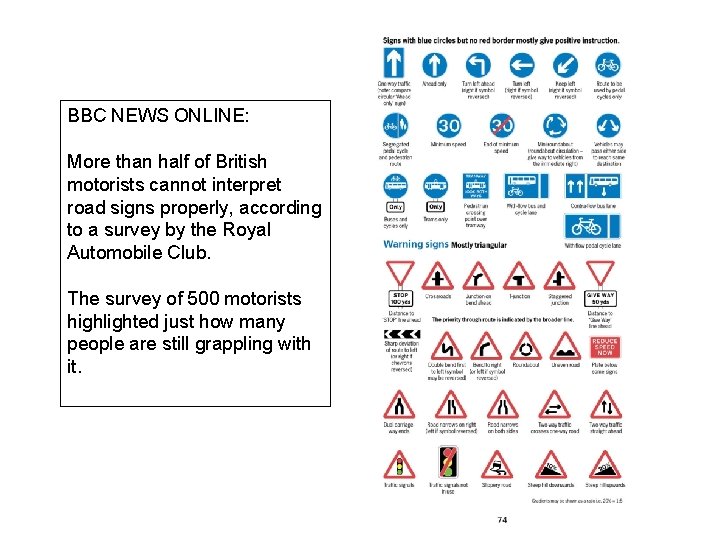 BBC NEWS ONLINE: More than half of British motorists cannot interpret road signs properly,