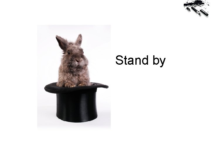 Stand by 