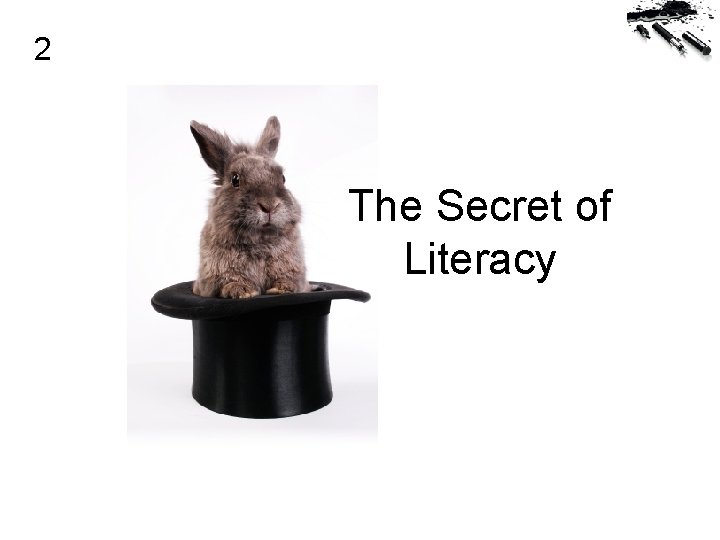 2 The Secret of Literacy 