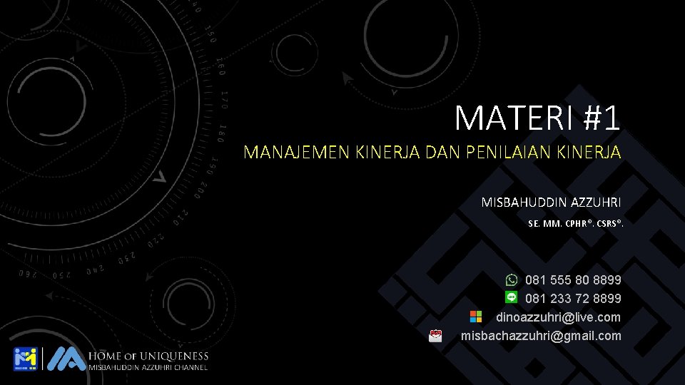 MATERI #1 MANAJEMEN KINERJA DAN PENILAIAN KINERJA MISBAHUDDIN AZZUHRI SE. MM. CPHR®. CSRS®. 081