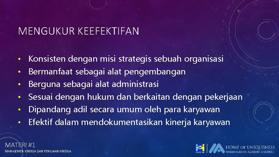 MENGUKUR KEEFEKTIFAN • Konsisten dengan misi strategis sebuah organisasi • Bermanfaat sebagai alat pengembangan