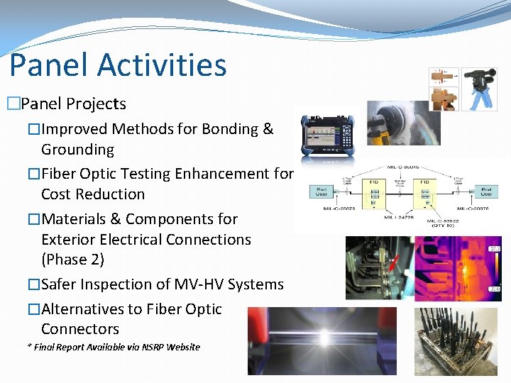 Panel Activities �Panel Projects �Improved Methods for Bonding & Grounding �Fiber Optic Testing Enhancement