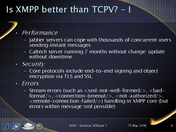 Is XMPP better than TCPV? - I • Performance – Jabber servers can cope
