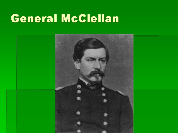 General Mc. Clellan 