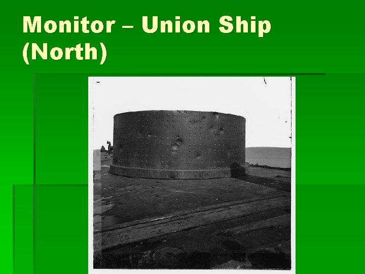 Monitor – Union Ship (North) 