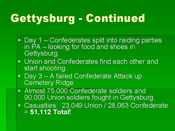 Gettysburg - Continued § Day 1 – Confederates split into raiding parties in PA