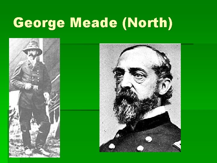 George Meade (North) 