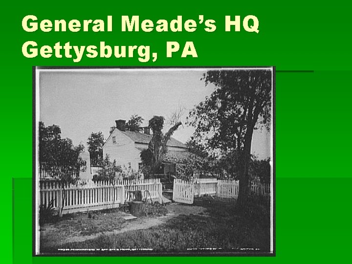 General Meade’s HQ Gettysburg, PA 