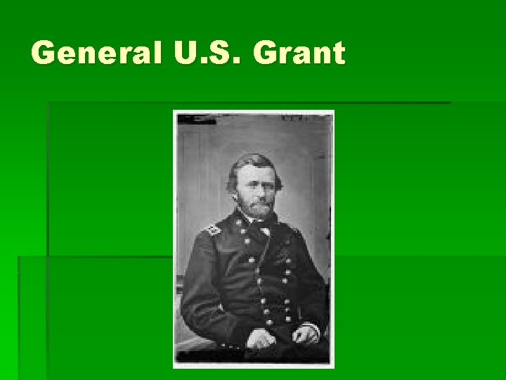 General U. S. Grant 