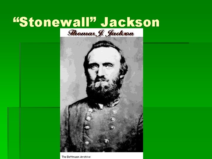 “Stonewall” Jackson 