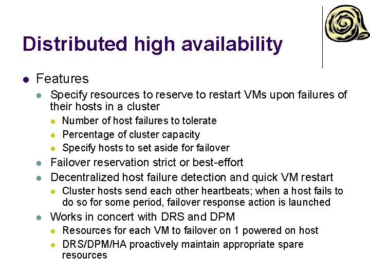 Distributed high availability l Features l Specify resources to reserve to restart VMs upon