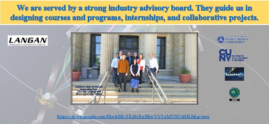 We are served by a strong industry advisory board. They guide us in designing