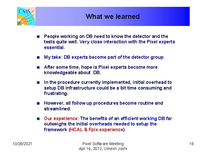 What we learned People working on DB need to know the detector and the