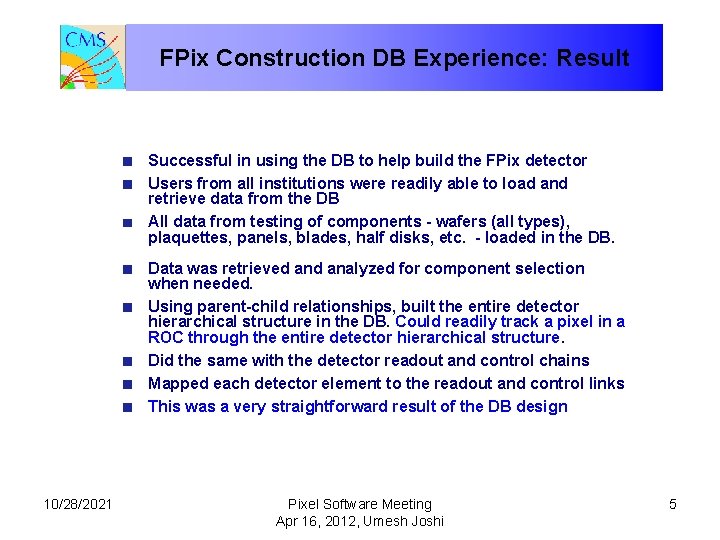 FPix Construction DB Experience: Result Successful in using the DB to help build the