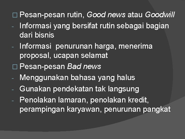 � Pesan-pesan rutin, Good news atau Goodwill - Informasi yang bersifat rutin sebagai bagian