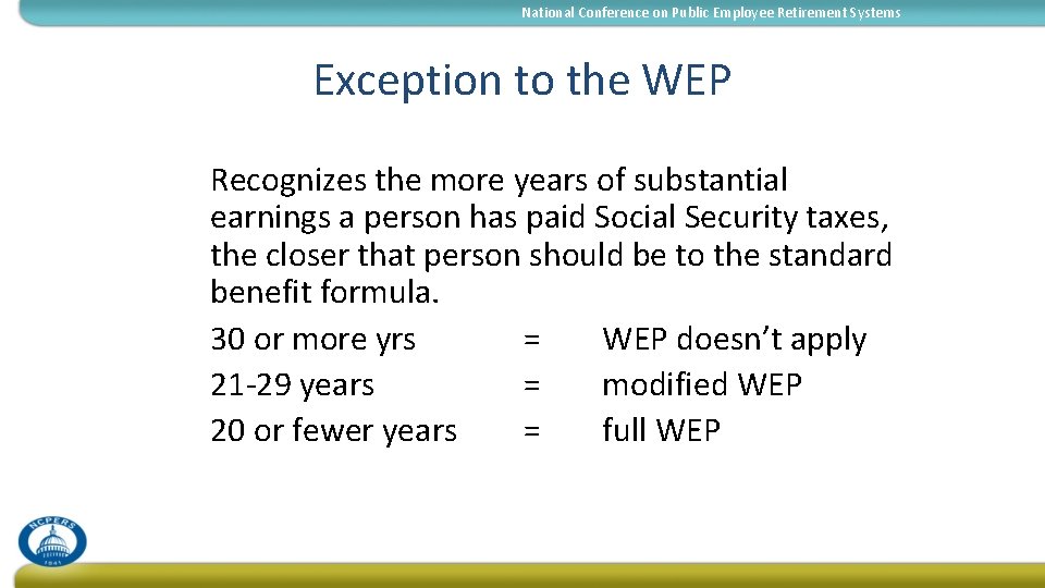 National Conference on Public Employee Retirement Systems Exception to the WEP Recognizes the more