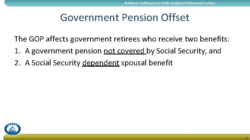 National Conference on Public Employee Retirement Systems Government Pension Offset The GOP affects government