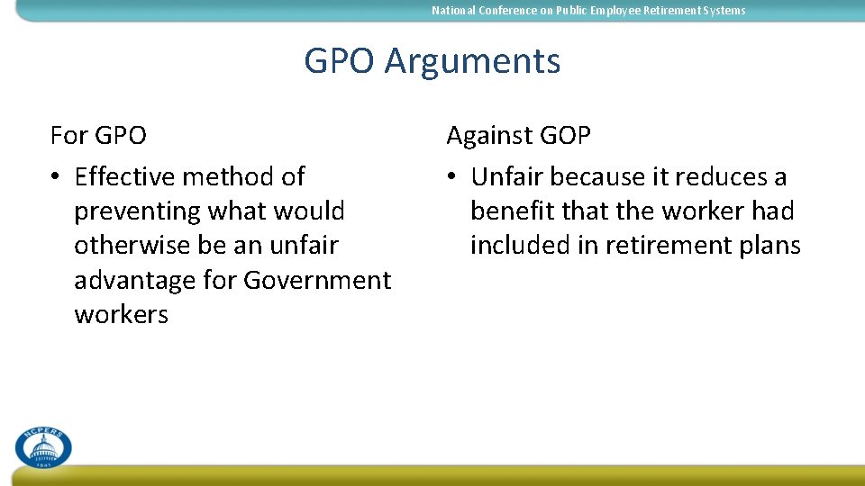 National Conference on Public Employee Retirement Systems GPO Arguments For GPO • Effective method