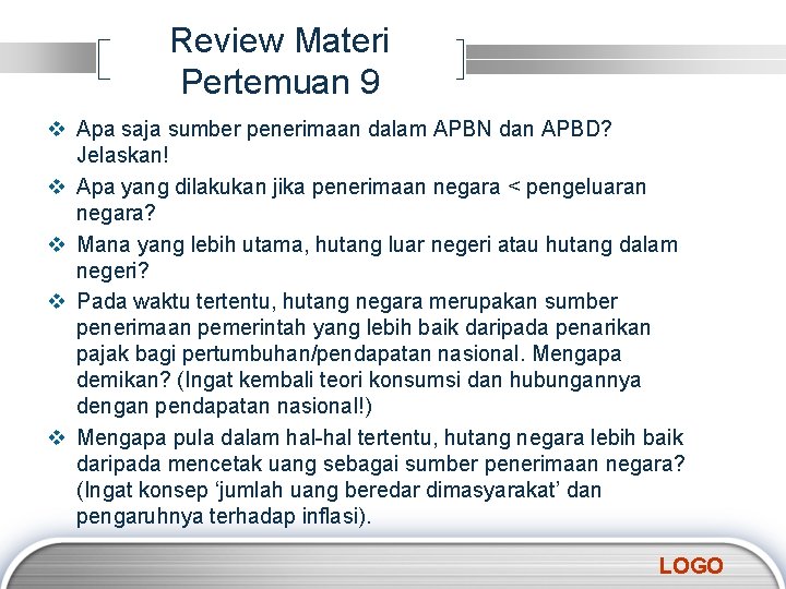 Review Materi Pertemuan 9 v Apa saja sumber penerimaan dalam APBN dan APBD? Jelaskan!