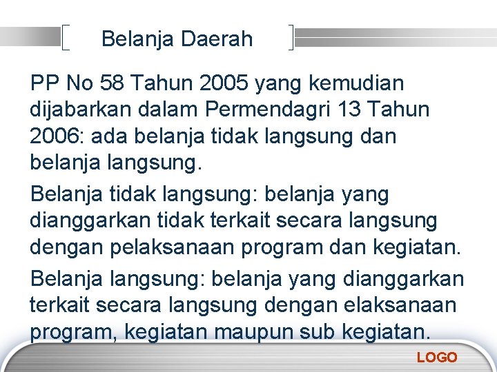 Belanja Daerah PP No 58 Tahun 2005 yang kemudian dijabarkan dalam Permendagri 13 Tahun