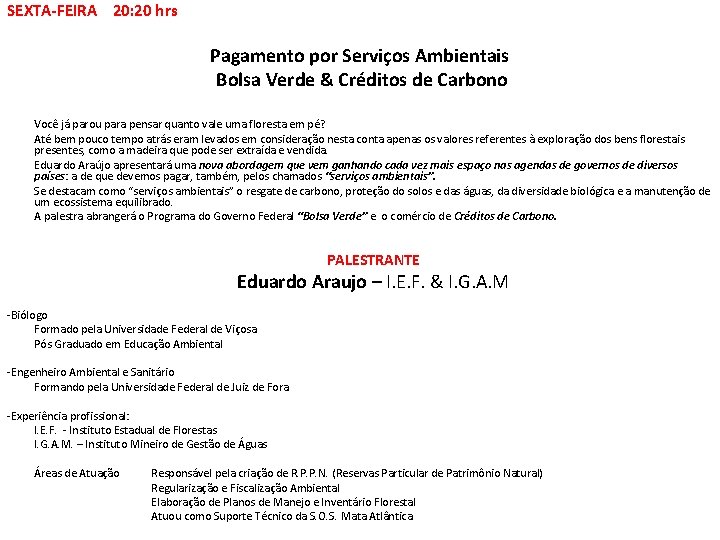 SEXTA-FEIRA 20: 20 hrs Pagamento por Serviços Ambientais Bolsa Verde & Créditos de Carbono