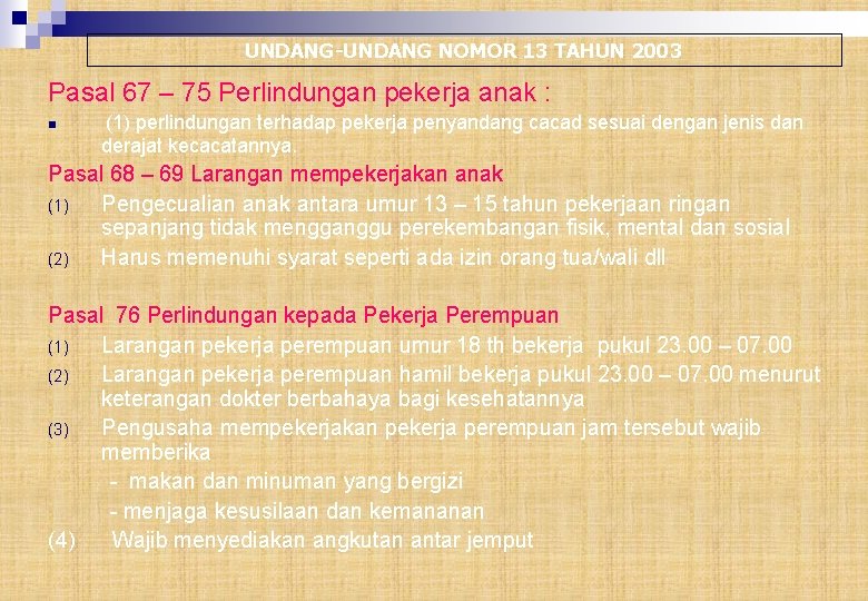 UNDANG-UNDANG NOMOR 13 TAHUN 2003 Pasal 67 – 75 Perlindungan pekerja anak : n