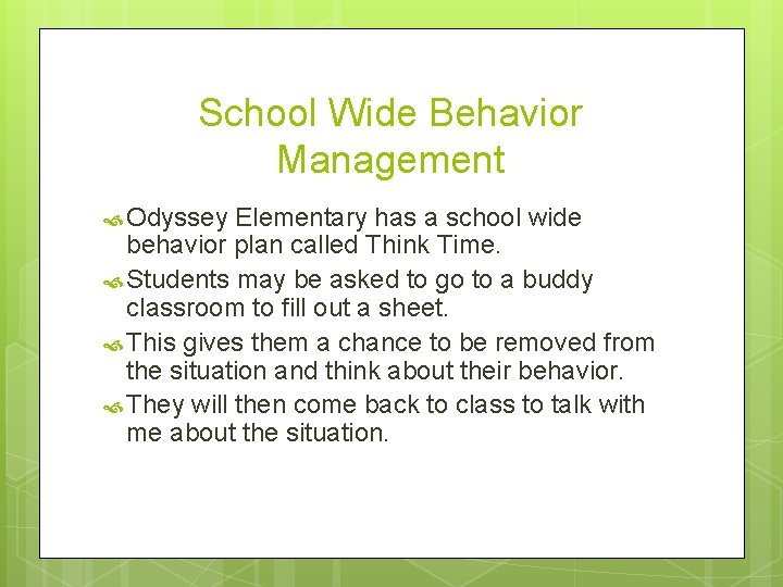 School Wide Behavior Management Odyssey Elementary has a school wide behavior plan called Think