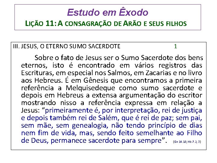 Estudo em Êxodo LIÇÃO 11: A CONSAGRAÇÃO DE ARÃO E SEUS FILHOS III. JESUS,