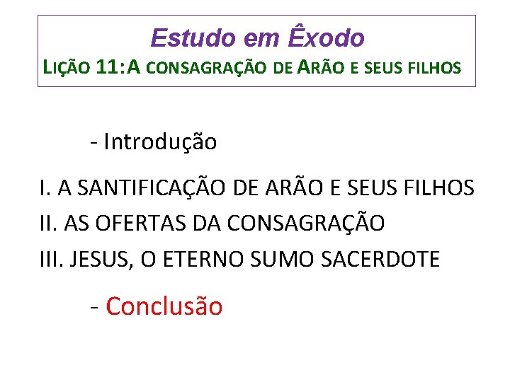 Estudo em Êxodo LIÇÃO 11: A CONSAGRAÇÃO DE ARÃO E SEUS FILHOS - Introdução