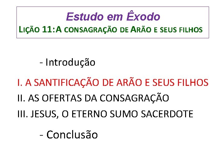 Estudo em Êxodo LIÇÃO 11: A CONSAGRAÇÃO DE ARÃO E SEUS FILHOS - Introdução