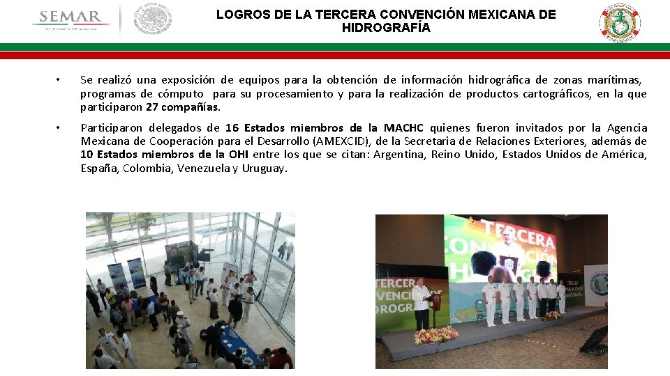 LOGROS DE LA TERCERA CONVENCIÓN MEXICANA DE HIDROGRAFÍA • Se realizó una exposición de
