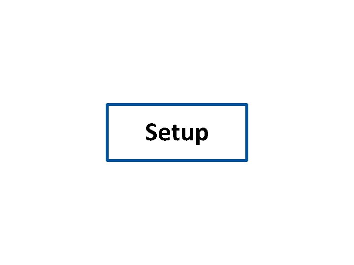 Setup 