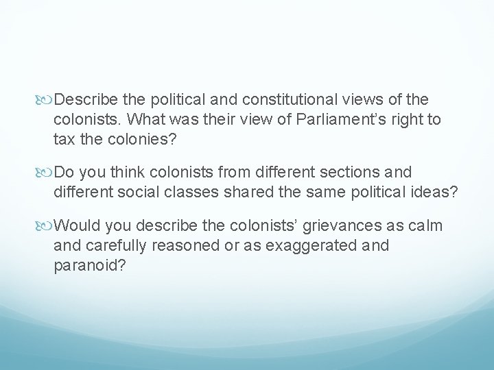  Describe the political and constitutional views of the colonists. What was their view