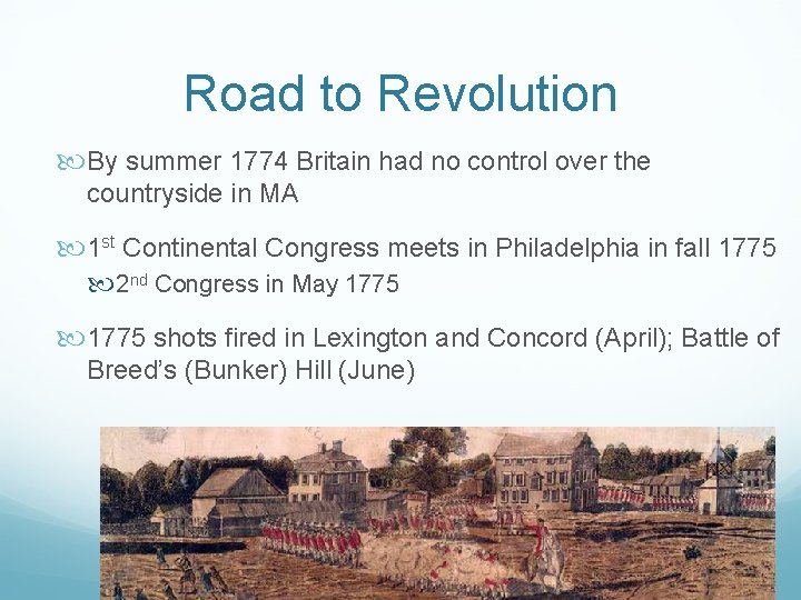 Road to Revolution By summer 1774 Britain had no control over the countryside in