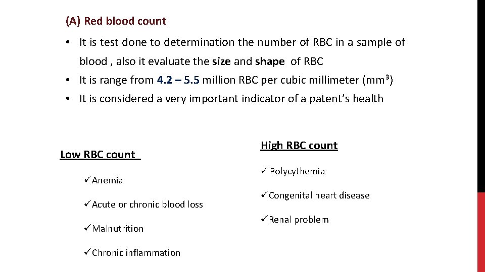 (A) Red blood count • It is test done to determination the number of