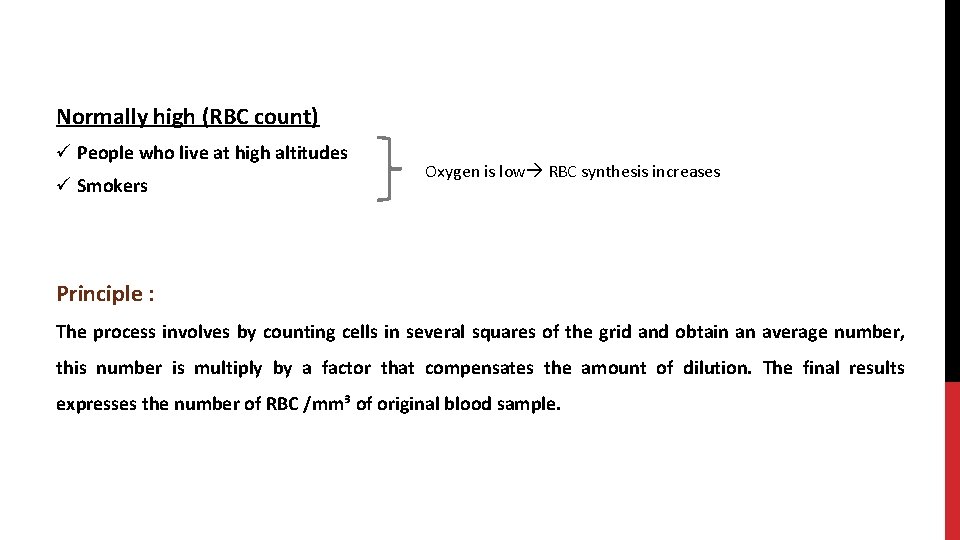 Normally high (RBC count) ü People who live at high altitudes ü Smokers Oxygen