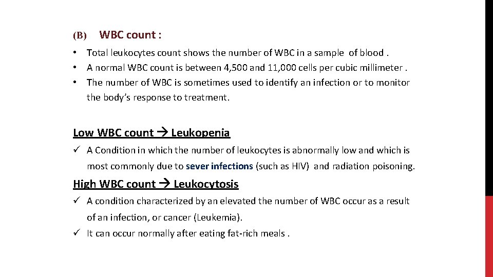 (B) WBC count : • Total leukocytes count shows the number of WBC in