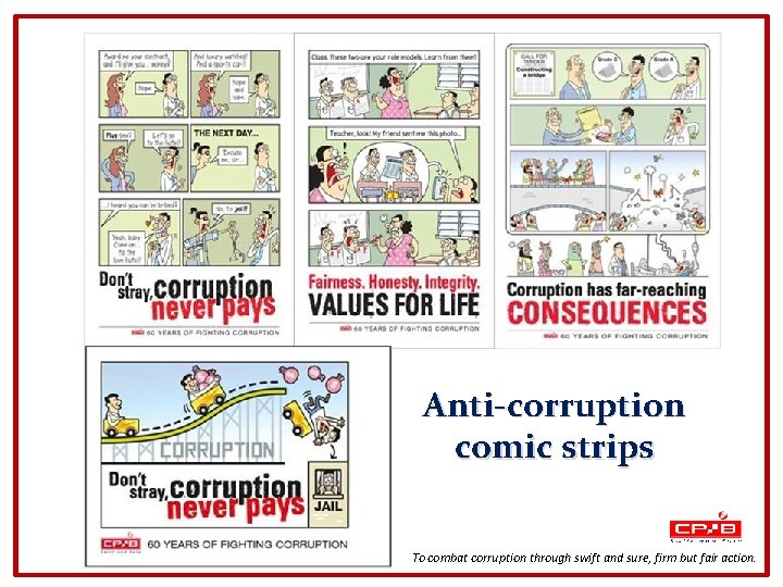 Anti-corruption comic strips To combat corruption through swift and sure, firm but fair action.