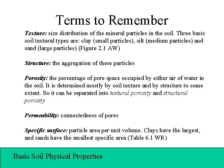 Terms to Remember Texture: size distribution of the mineral particles in the soil. Three