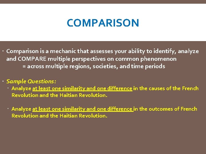 COMPARISON Comparison is a mechanic that assesses your ability to identify, analyze and COMPARE