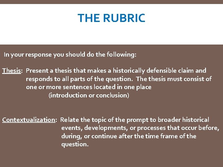 THE RUBRIC In your response you should do the following: Thesis: Present a thesis