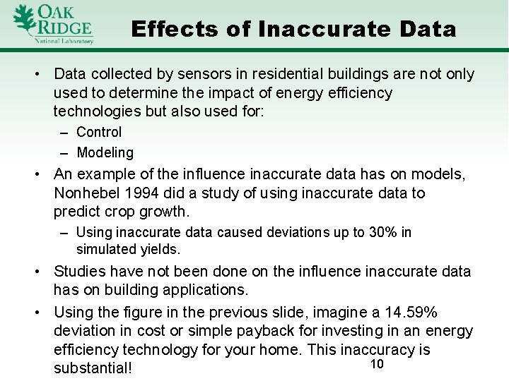 Effects of Inaccurate Data • Data collected by sensors in residential buildings are not