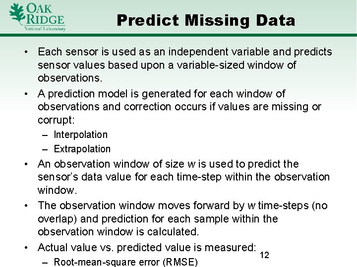 Predict Missing Data • Each sensor is used as an independent variable and predicts